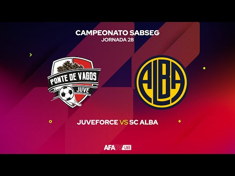 JUVEFORCE vs SC ALBA - JORNADA 28