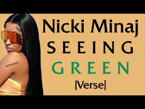Nicki Minaj - Seeing Green [Verse - Lyrics] i amthetsar in any room i standin,standout, solo,verse