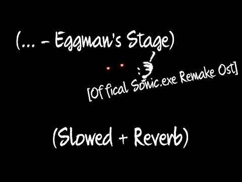 ... (Eggman's Stage) // Slowed + Reverb [Offical Sonic.exe Remake Ost]
