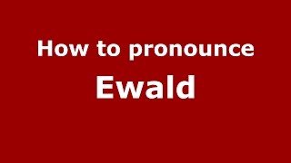 How to pronounce Ewald