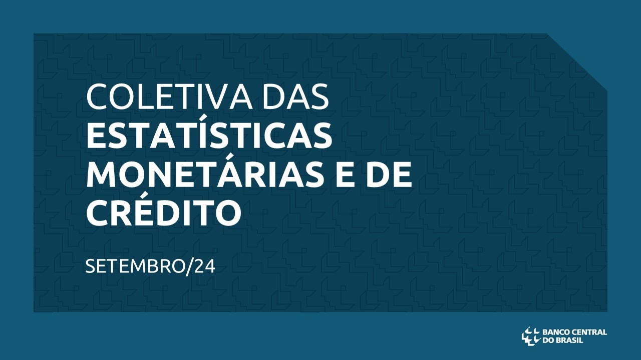 Coletiva das Estatísticas Monetárias e de Crédito - 27/09/24