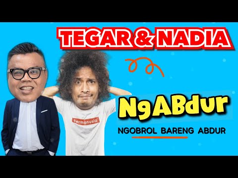 NGABDUR - TEGAR DAN NADIA