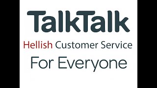 TalkTalk Worst Customer Service Ever