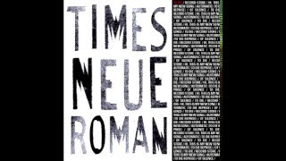 Times Neue Roman - To Die