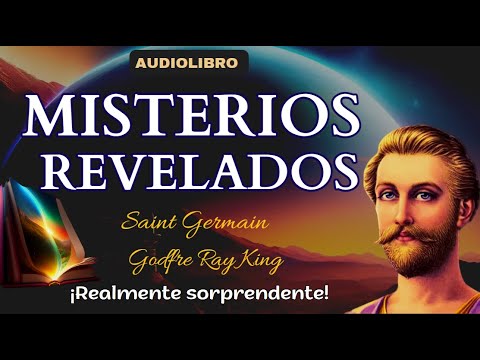 MISTERIOS REVELADOS ✨ SAINT GERMAIN  Audiolibro completo en Español Voz Humana Godfre Ray King
