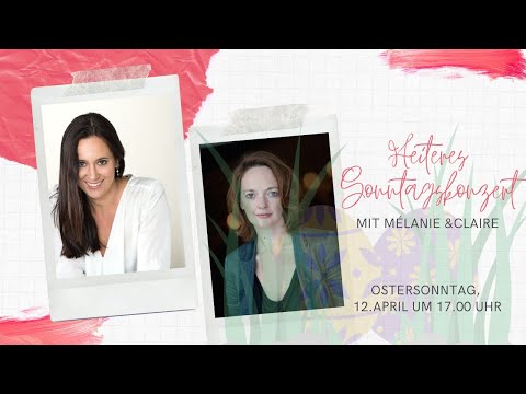 Heiteres SonntagsKonzert  mit Mélanie und Claire - Ostersonntag, 12.April um 17.00 Uhr