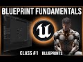 Unreal Engine Blueprint Fundamentals |  Class #1
