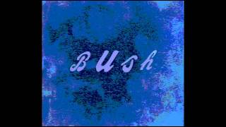 Bush - Mouth (Stingray Mix)