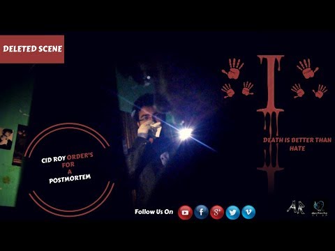 I: Death Is Better Than Hate│Deleted Scene 3│CID Roy Order's For a Postmortem│Ayan Roy Production