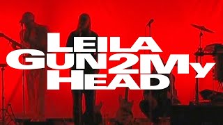 Leila – Gun to My Head (Live)