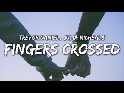 Trevor Daniel & Julia Michaels - Fingers Crossed (Lyrics)