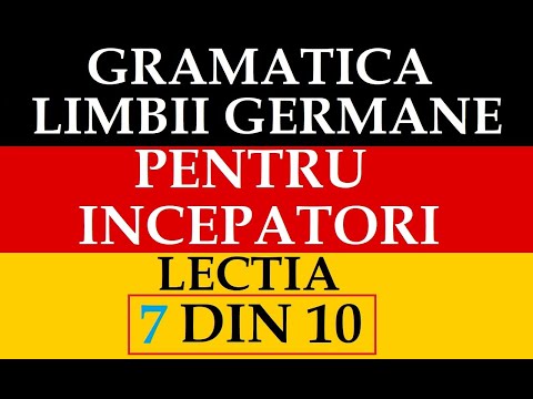 Invata Germana | GRAMATICA Limbii germane PENTRU INCEPATORI | Lectia 7