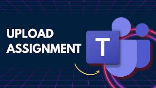 How to Upload an Assignment on Microsoft Teams | Easy 2026 Guide