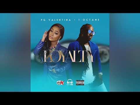 I-Octane Ft PG Valentina - Loyalty (Official Audio) January 2021