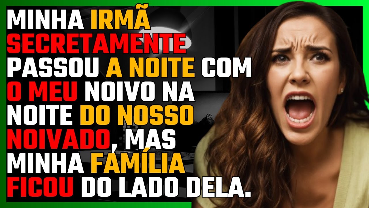 Minha IRMÃ SECRETAMENTE passou a noite com o meu NOIVO na noite do nosso NOIVADO...