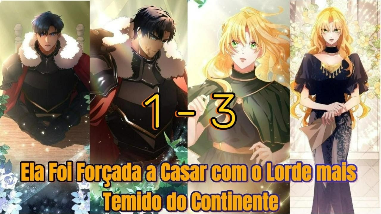 Ela Foi Forçada a Casar com o Lorde mais Cruel do Continente, mas algo inesperado acontece! - Manhwa