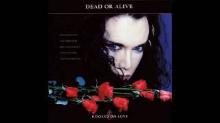 Dead or Alive  - Hooked On Love (La Vie En Rose Mix)