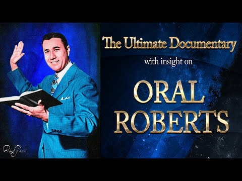 Oral Roberts  The Ultimate Documentary on his life and ministry with insight