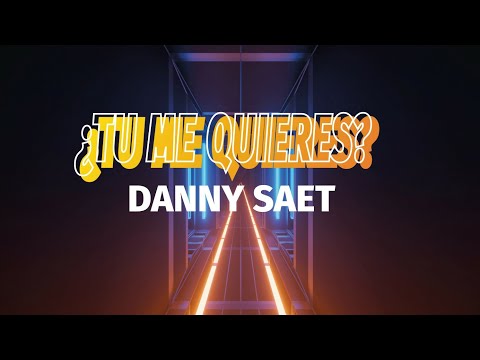 ¿Tu me quieres? - Danny Saet (Audio Oficial)