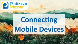 Connecting Mobile Devices - CompTIA A+ 220-1201 - 1.2