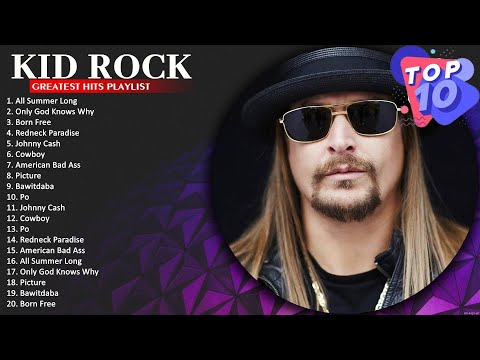 Greatest Hits Kid Rock Of All Time - Kid Rock Playlist All Songs