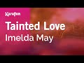 Tainted Love - Imelda May | Karaoke Version | KaraFun