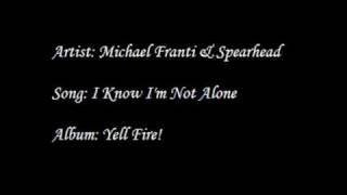 Michael Franti &amp; Spearhead - I Know I&#39;m Not Alone
