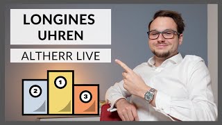 Diese Longines Uhren musst du in 2021 kennen! | ALTHERR Live