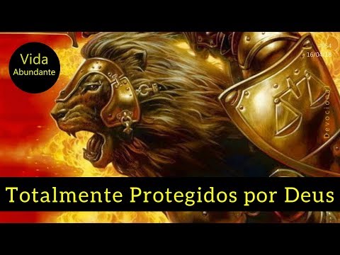 Totalmente Protegidos por Deus