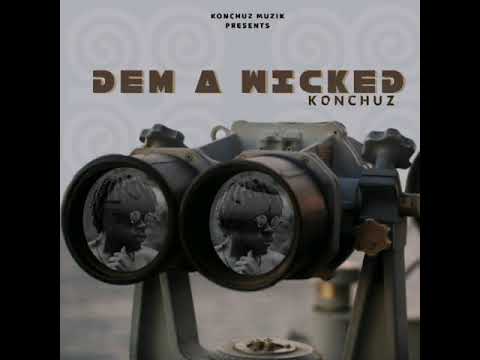 Konchuz - Dem A Wicked [From The REKONZTRUCT MIXTAPE]
