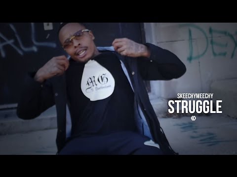 SkeechyMeechy - "Struggle"