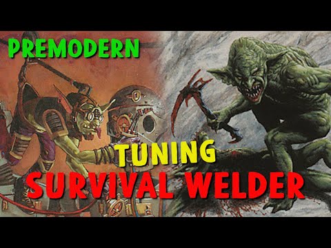 Tuning Survival Welder in PREMODERN