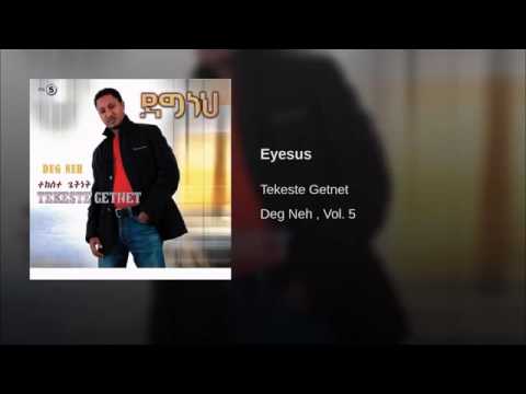 Eyesus (እየሱስ) -  Tekeste Getenet