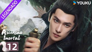 [ASCENSÃO IMORTAL] EP12 🔥 Cultivando à imortalidade! |  Yang Yang / Jin Chen / Wang Duo | YOUKU