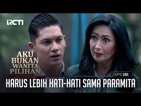 Rangga Harus Lebih Hati-Hati Sama Paramita – Aku Bukan Wanita Pilihan | Eps. 181 (5/6)