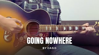Oasis - Going Nowhere (cover)