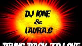 DJ Ione & Laura G -  Bring Back To Love.No Press Records .wmv