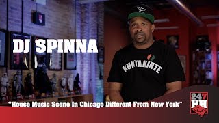 DJ Spinna - House Music Scene In Chicago Different From New York (247HH Exclusive)