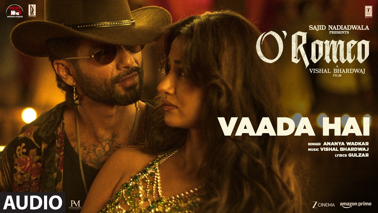 Vaada Hai Lyrics | O Romeo | Ananya Wadkar