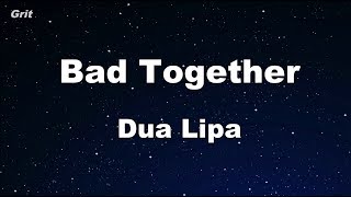 Bad Together - Dua Lipa Karaoke 【No Guide Melody】 Instrumental
