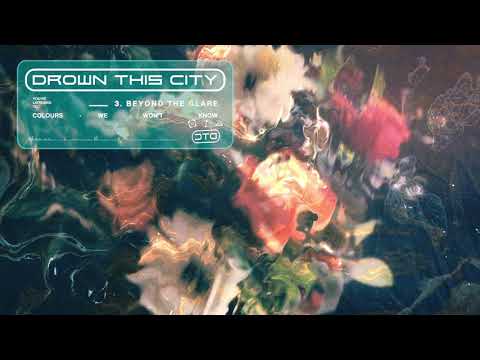 Drown This City - Beyond The Glare