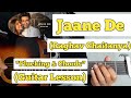 Jaane De - Raghav Chaitanya | Guitar Lesson | Plucking & Chords |