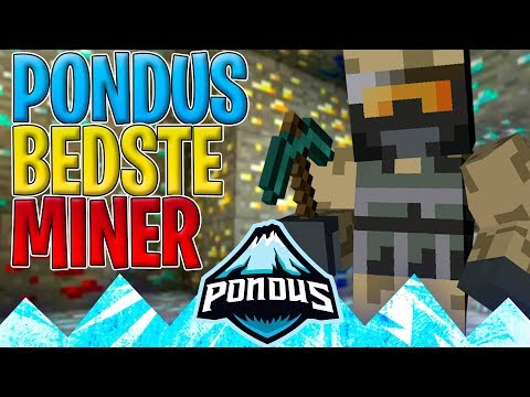 PONDUS' BEDSTE MINER! - Dansk Minecraft