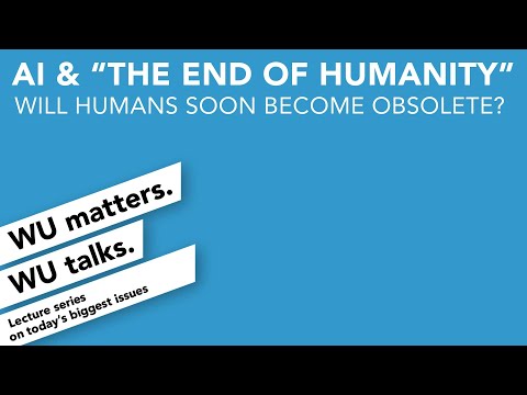 AI and "The End of Humanity" | WU matters. WU talks.