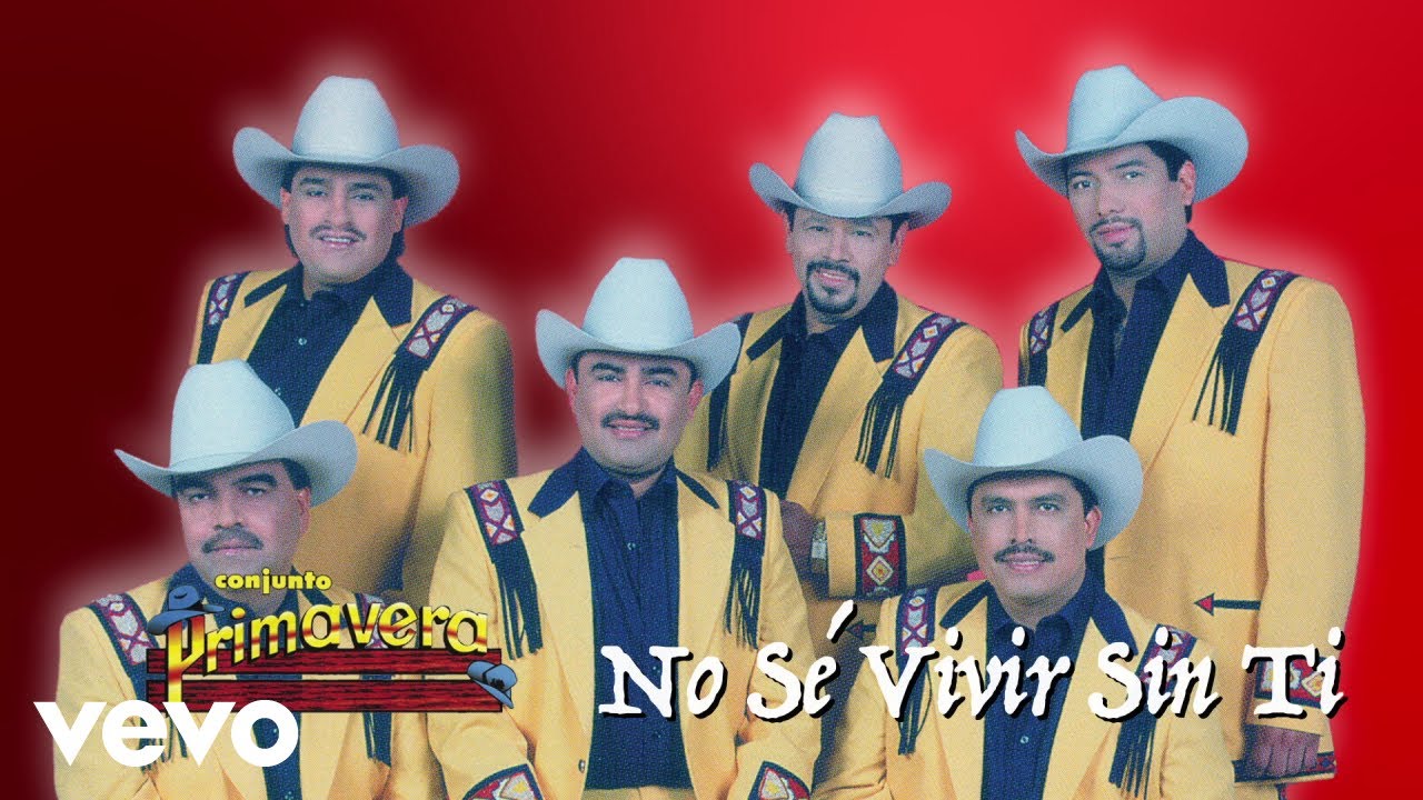 Conjunto Primavera - No Se Vivir Sin Ti