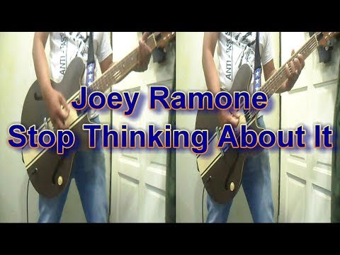 Stop Thinking About It - Joey Ramone