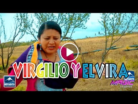 VIRGILIO Y ELVIRA - amor traicionero [OFICIAL 2017] NEVADITA PRODUCCIONES ᴴᴰ✔