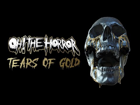 Oh! The Horror - Tears of Gold [Faouzia Cover] (Official Lyric Video)
