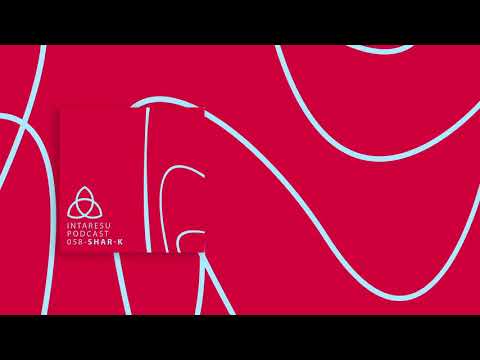 #MinimalHouse | Intaresu Podcast 058 - Shar-K