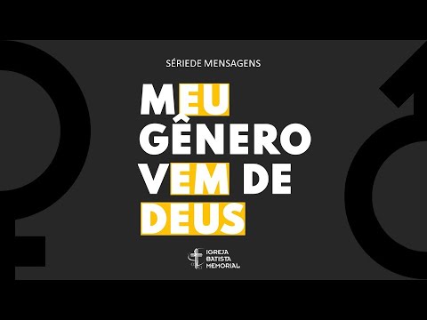 Meu Gênero Vem de Deus | #03 Fomos Criados Para A Glória de Deus | Pr. Richard Schildt